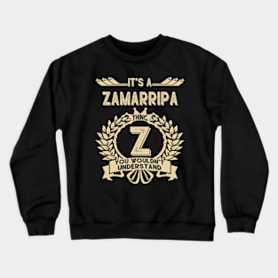 It Is An Zamarripa Thing You Wouldnt Understand Crewneck Sweatshirt